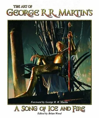 The Art Of George R. R. Martin's A Song Of Ice And Fire By Brian Wood (Hardco… • $15.99