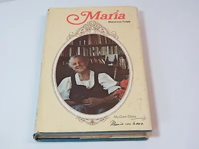 Maria: My Own Story Signed By Maria Von Trapp 1972 1ST Ed HC/DJ Sound Of Music • $40