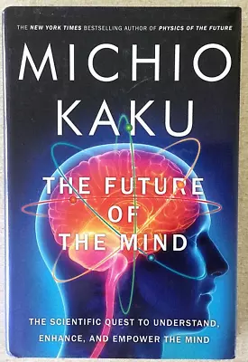 THE FUTURE OF THE MIND By Michio Kaku - New Hardcover With Jacket • $15