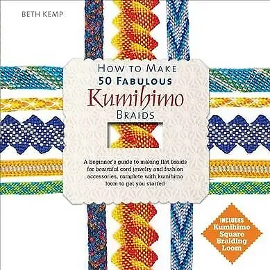 $21.11 • Buy How To Make 50 Fabulous Kumihimo Braids : A Beginner’s Guide To Making Flat B...