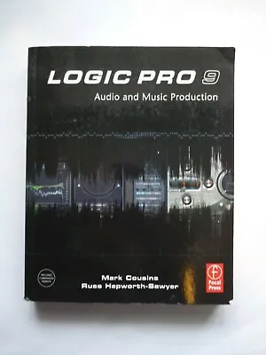 Logic Pro 9 Audio And Music Production By Mark Cousins & Russ Hepworth-Sawyer • £4.99