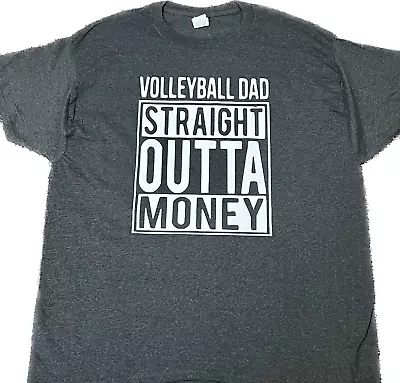 Volleyball Dad STRAIGHT OUTTA MONEY Tee T-Shirt • $17.99