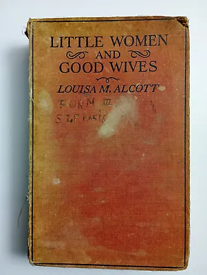 Antique HB: Little Women And Good Wives Louisa M Alcott • £7