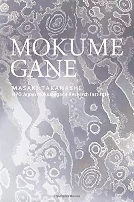 MOKUME GANE By Masaki Takahashi & Research Npo Japan Mokumegane Institute *NEW* • $18.49