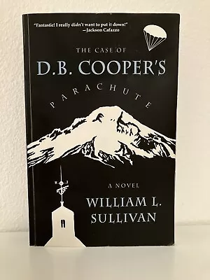 The Case Of D. B. Cooper's Parachute By William L. Sullivan Advanced Reader’s ED • $6