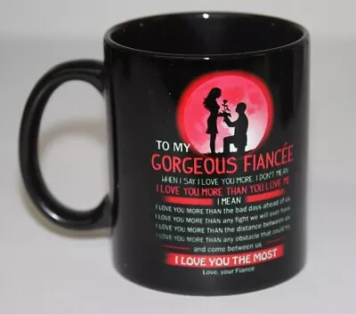 To My Gorgeous Fiancée- I Love You More- Your Fiancé- Black Coffee Mug • $17.99