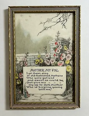 Art Deco MOTTO POEM-Framed-Gibson  Mother My Pal  Pretty Hollyhock Garden Print • $14.95