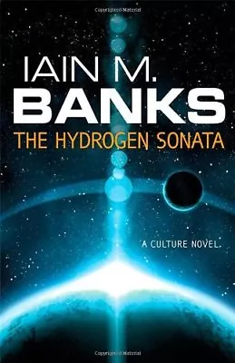 The Hydrogen Sonata (A Culture Novel)Iain M. Banks • £3.28