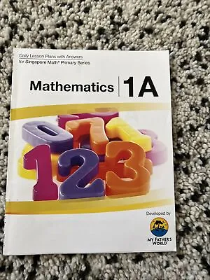 My Fathers World Homeschool  Primary Mathematics 1A  Lesson Plans Singapore • $3