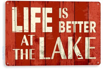 TIN SIGN Life Better At Lake Beach House Cottage Rustic Metal Decor B775 • $10.25