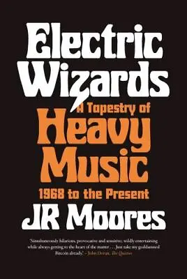 Electric Wizards: A Tapestry Of Heavy Music 1968 To Present HARDCOVER Stoner • $14.99