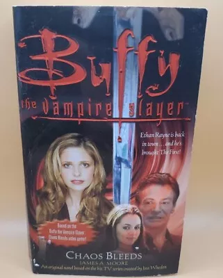 Buffy: Chaos Bleeds: Buffy The Vampire SlayerJames A. Moore 1st Edition • $8.49