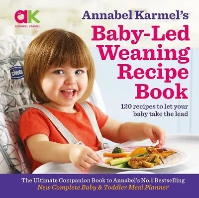 Annabel Karmels Baby-Led Weaning Recipe Book: 120 Recipes To Let Your Baby Take  • £3.36