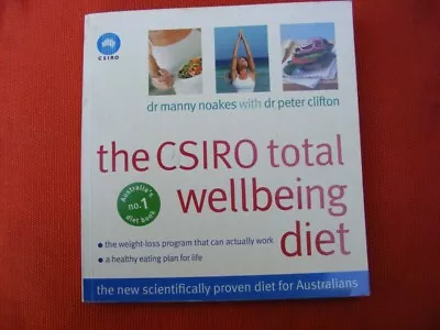 THE CSIRO TOTAL WELLBEING DIET #1.Dr Manny NoakesDr Peter Clifton.A Proven Diet • $15.99