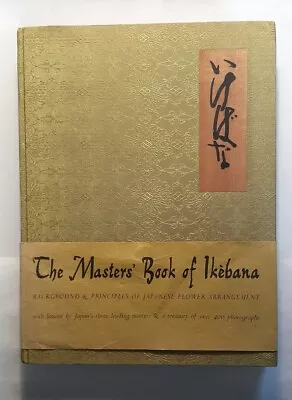 The Masters' Book Of Ikebana 1966 1st Ed Japanese Flower Arrangement Don Richie  • $69.96
