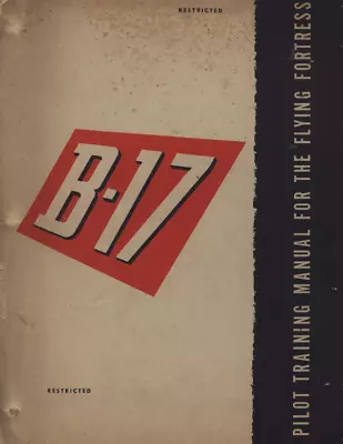 B-17 Pilot Training Manual For The Flying Fortress - READ DESCRIPTION! • $35