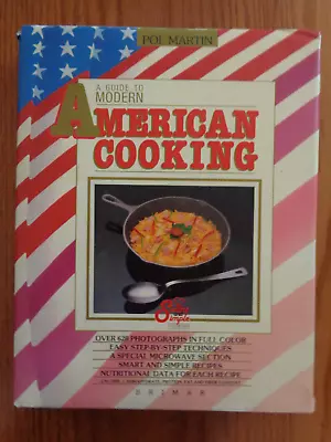 A Guide To Modern American Cooking By Pol Martin HC/DJ 1989 • $6
