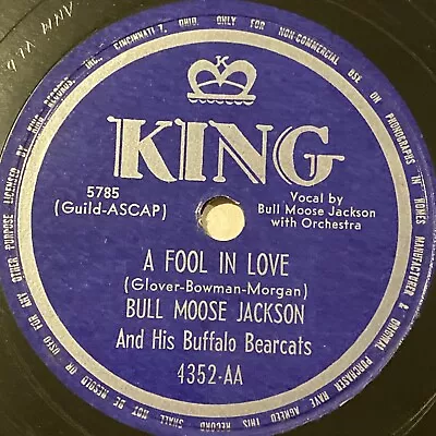 R&B Bull Moose Jackson 78 Rpm KING 4352 A Fool In Love 1949 V+ • $15