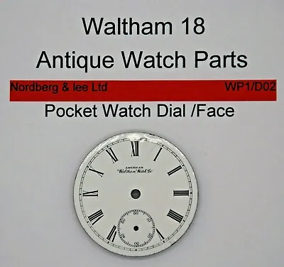 Waltham  18 / 18s Model 1883 Pocket Watch Face Original Parts WP1/D02 • £17.99
