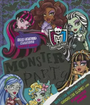 Monster High: Monster Party - 9781472327444 Parragon Books Hardcover • $4.30