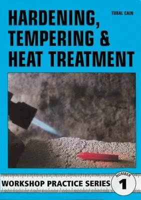 Hardening Tempering And Heat Treatment (Workshop P... By Cain Tubal 0852428375 • $8.29
