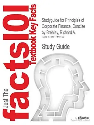 £23.41 • Buy Studyguide For Principles Of Corporate Finance, Concise By Bre .