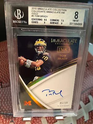 Tom Brady NFL 2018 Immaculate Collection INK #5 Gold Michigan 5/10 BGS 8 Auto 10 • $3999.18
