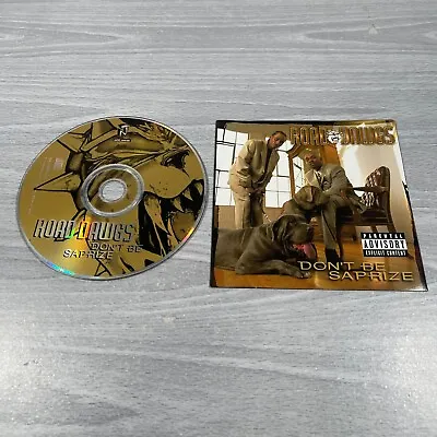 Road Dawgs Don't Be Saprize 1999 Explicit 90s Rap Hip Hop CD Disc Only *READ • $29.99