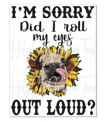 Sublimation Transfer Design Roll My Eyes Funny Heifer Sunflower Heat Transfer • $2.50