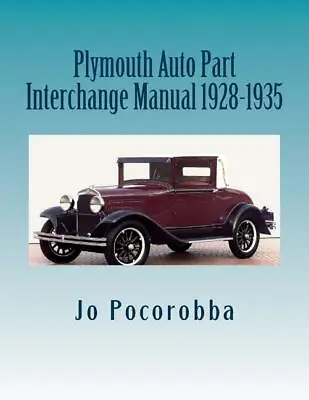 PLYMOUTH Parts Interchange Manual 1928-1935 ~Find & Identify Original Parts~NEW! • $52.16