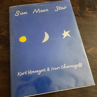 Sun Moon Star By Kurt Vonnegut & Ivan Chermayeff ~ 1980 ~ 1st Ed. HC/DJ  • $44.99