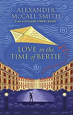 Love In The Time Of Bertie (44 Scotland Street) • £6.26