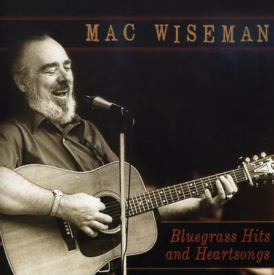 Mac Wiseman - Bluegrass Hits And Heartsongs [New CD] • $12.95