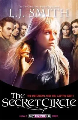 The Secret Circle: The Initiation And The Captive Part 1: Bind-... By J Smith L • £3.49