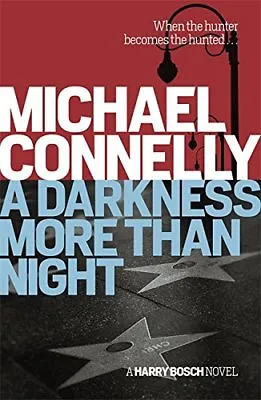 A Darkness More Than Night (Harry Bosch Series) By Michael Connelly • £3.50