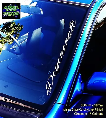 DEGENERATE Car Windscreen Vinyl Sticker Decal Jdm Drift Bomb Ute 500mm • $12.90