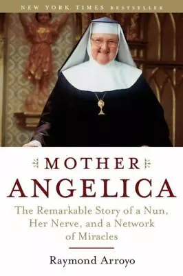 Mother Angelica By Raymond Arroyo (TRADE PAPERBACK) • $6.75