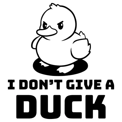 £3.99 • Buy 6  I DON'T GIVE A DUCK Vinyl Decal Sticker Car Window Laptop Animals Bird Funny