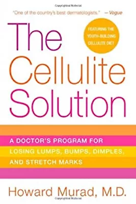The Cellulite Solution : A Doctor's Program For Losing Lumps Bum • $5.76