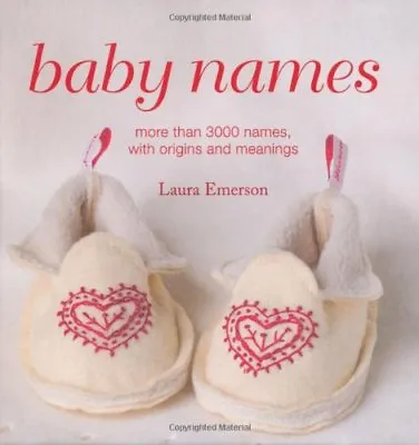 Baby Names: More Than 3000 Names With Origins And Meanings (Gift)Laura Emerso • £2.47