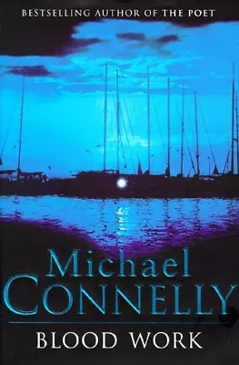 BLOOD WORK By Michael Connelly - Hardcover *Excellent Condition* • $21.49