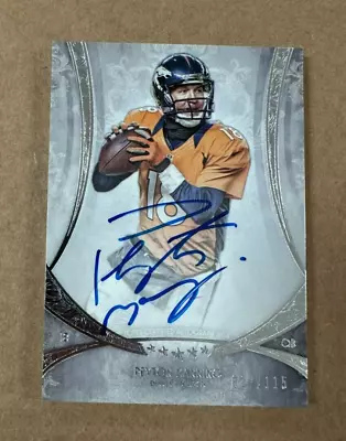 2013 Topps Five Star Football Peyton Manning Signed Auto Card /115 Broncos • $200