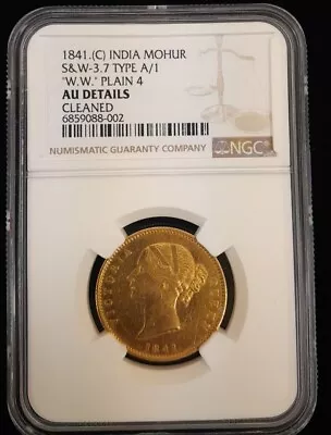 1841  C British India Mohur S & W-3.7 Type A/1  W.W.  Plain 4 NGC AU Details • $4000