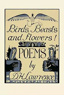 Birds Beasts And Flowers: Selected Poems By D.H... By Lawrence D. H. Paperback • $13.19