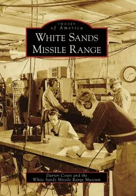 White Sands Missile Range New Mexico Images Of America Paperback • $16.24