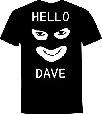 LOG Hello Dave T-Shirt - Inspired By The League Of Gentlemen • £15.99