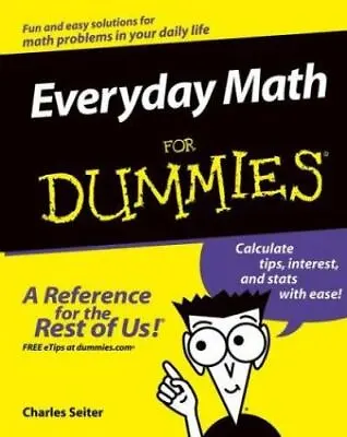 Everyday Math For Dummies By Seiter Charles • $4.90