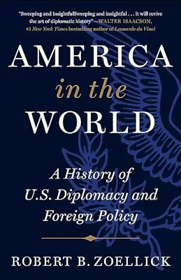 America In The World: A History Of ... Zoellick Rober • £8.99