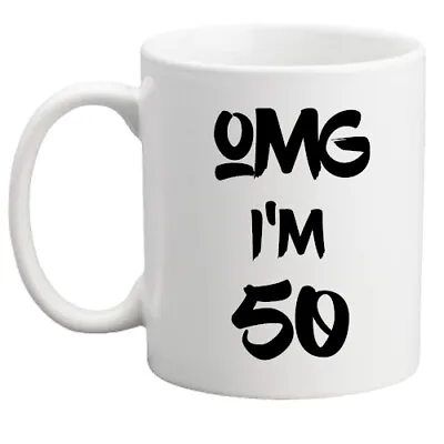 OMG I'm 50 Mug! Birthday/men/women/his/her/50th/50th Gift/present Funny Mug • £8.95