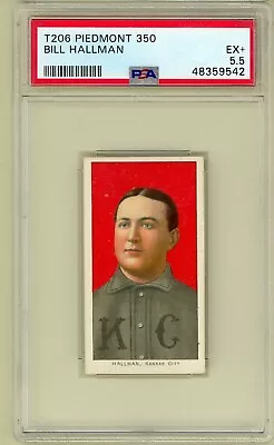 1909 T206 Bill Hallman Kansas City Blues Piedmont 350 PSA 5.5 • $350